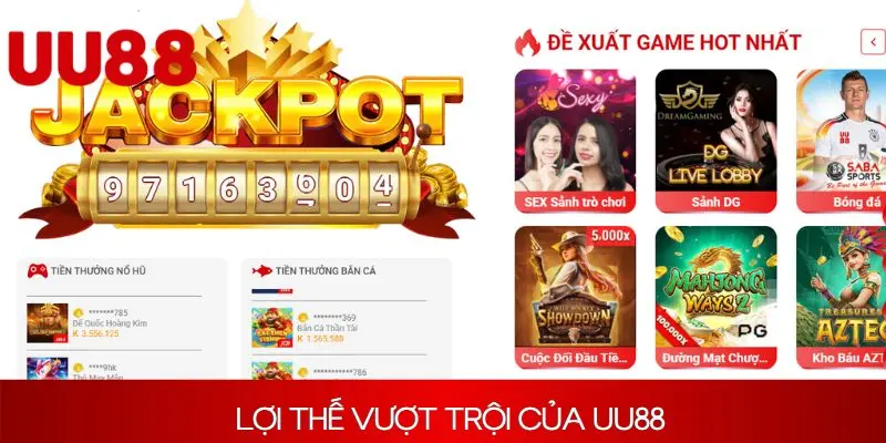 Lợi thế vượt trội của UU88